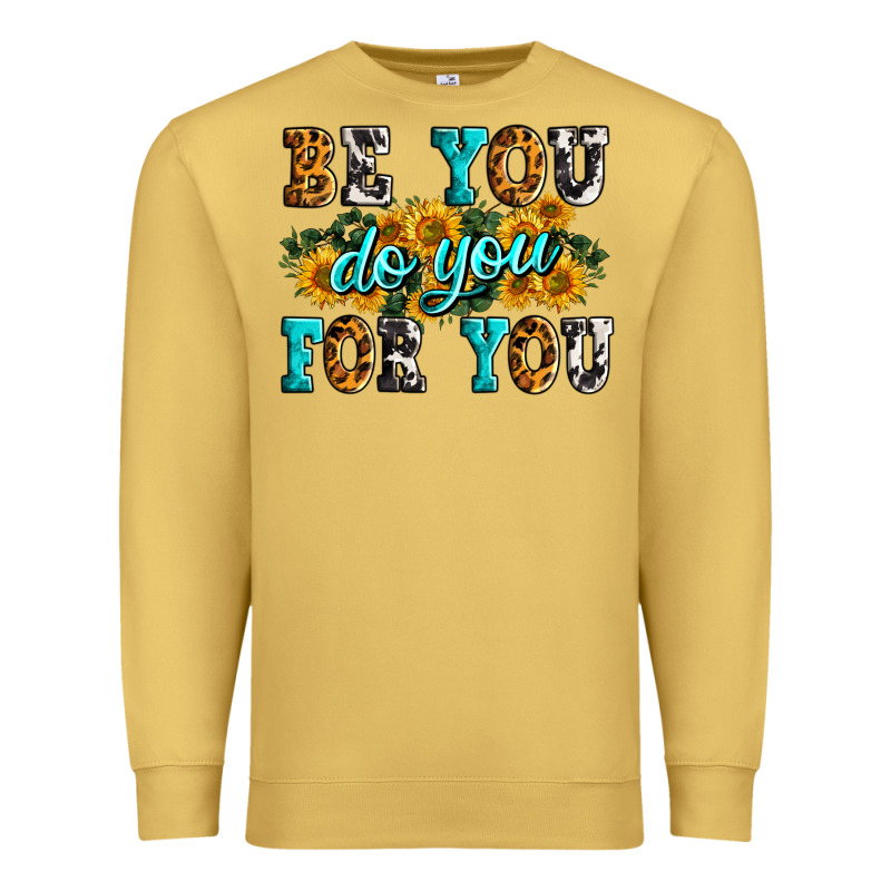 Be You Do You For You Premium Sweatshirt by Zillion Design Studio | Teevron