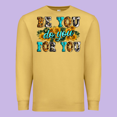 Be You Do You For You Premium Sweatshirt Designed By Zillion Design Studio