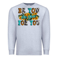 Heather Grey be you do you for you Premium Sweatshirt - Zillion Design Studio