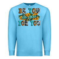 Ocean Blue be you do you for you Premium Sweatshirt - Zillion Design Studio