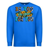 True Royal be you do you for you Premium Sweatshirt - Zillion Design Studio