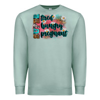 Seafoam super tired super hungry super pregnant Premium Sweatshirt - Zillion Design Studio