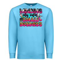 Ocean Blue minding my own small business Premium Sweatshirt - Zillion Design Studio