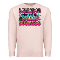 Pale Pink minding my own small business Premium Sweatshirt - Zillion Design Studio