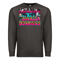 Smoke minding my own small business Premium Sweatshirt - Zillion Design Studio