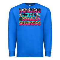 True Royal minding my own small business Premium Sweatshirt - Zillion Design Studio