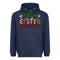 Navy that s my sister on that field Heavyweight Hoodie - Zillion Design Studio