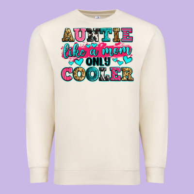 Auntie Like A Mom Only Cooler Premium Sweatshirt Designed By Zillion Design Studio