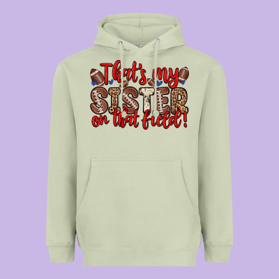 That S My Sister On That Field Heavyweight Hoodie Designed By Zillion Design Studio