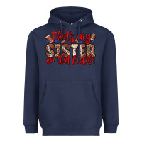 Navy that s my sister on that field Heavyweight Hoodie - Zillion Design Studio