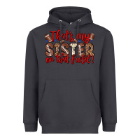 Smoke that s my sister on that field Heavyweight Hoodie - Zillion Design Studio