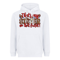 White that s my sister on that field Heavyweight Hoodie - Zillion Design Studio
