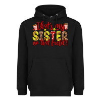 Black that s my sister on that field Heavyweight Hoodie - Zillion Design Studio