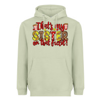 Matcha that s my sister on that field Heavyweight Hoodie - Zillion Design Studio