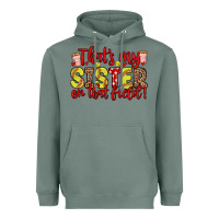 Sage that s my sister on that field Heavyweight Hoodie - Zillion Design Studio