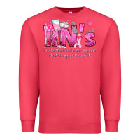 Cardinal rn s make the world go around and everyone knows Premium Sweatshirt - texasbilliewilder