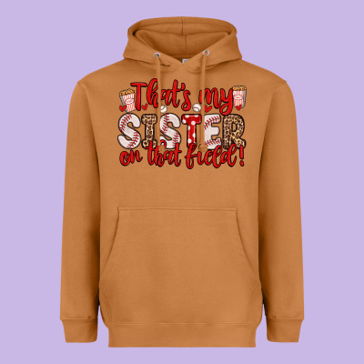 That S My Sister On That Field Heavyweight Hoodie Designed By Zillion Design Studio