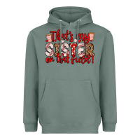 Sage that s my sister on that field Heavyweight Hoodie - Zillion Design Studio