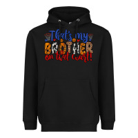 Black that s my brother on that field Heavyweight Hoodie - Zillion Design Studio