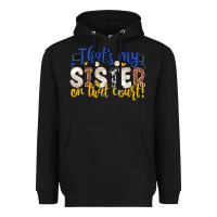 Black that s my sister on that court Heavyweight Hoodie - Zillion Design Studio