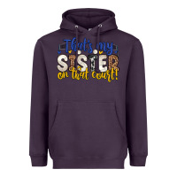 Plum that s my sister on that court Heavyweight Hoodie - Zillion Design Studio