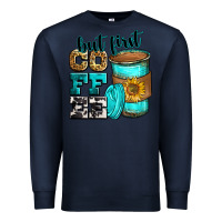 Navy but first coffee Premium Sweatshirt - Zillion Design Studio