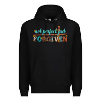 Black not perfect just forgiven Premium Hoodie - Artiststas