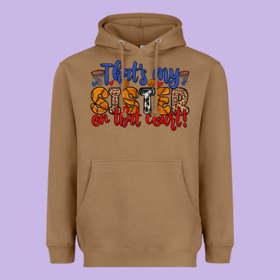 That S My Sister On That Court Heavyweight Hoodie Designed By Zillion Design Studio