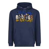 That S My Brother On That Court Heavyweight Hoodie | Teevron