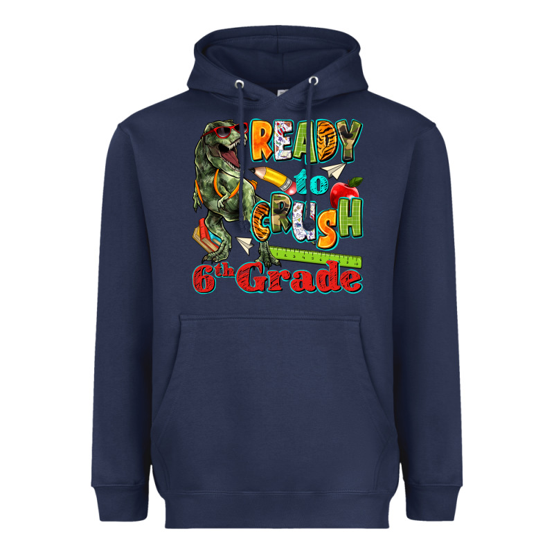 Ready To Crush Sixth Grade Heavyweight Hoodie by texasbilliewilder | Teevron