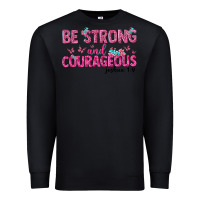 Black be strong and courageous Premium Sweatshirt - texasbilliewilder