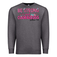 Charcoal Heather be strong and courageous Premium Sweatshirt - texasbilliewilder