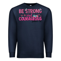 Navy be strong and courageous Premium Sweatshirt - texasbilliewilder