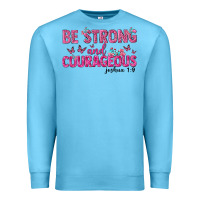 Ocean Blue be strong and courageous Premium Sweatshirt - texasbilliewilder
