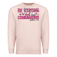 Be Strong And Courageous Premium Sweatshirt | Teevron