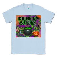 Dusty Blue drink up witches tumbler Classic Tee - BundleAndBundleShop