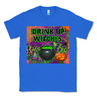 True Royal drink up witches tumbler Classic Tee - BundleAndBundleShop