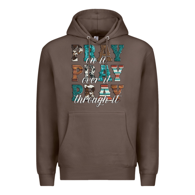 Pray On It Pray Over It Pray Through It Premium Hoodie by Artiststas | Teevron