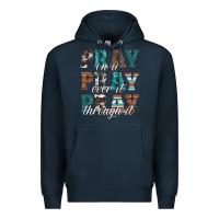 Navy pray on it pray over it pray through it Premium Hoodie - Artiststas