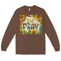 Chestnut just pray Long Sleeve Tee - BarkalooDesign