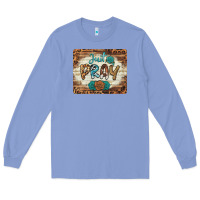 Colony Blue just pray mousepad Long Sleeve Tee - BarkalooDesign