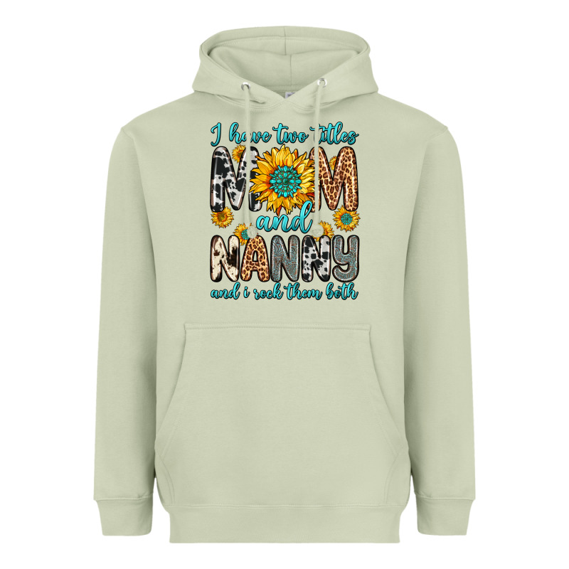 I Have Two Titles Mom And Nanny And I Rock Them Bo Heavyweight Hoodie by Zillion Design Studio | Teevron