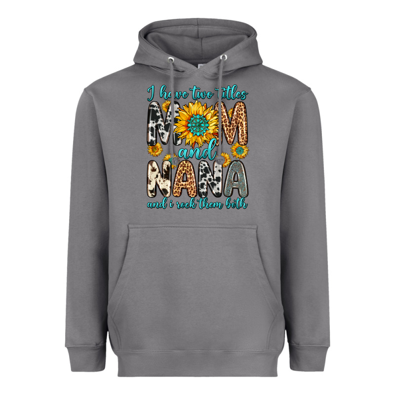 I Have Two Titles Mom And Nana And I Rock Them Bot Heavyweight Hoodie by Zillion Design Studio | Teevron