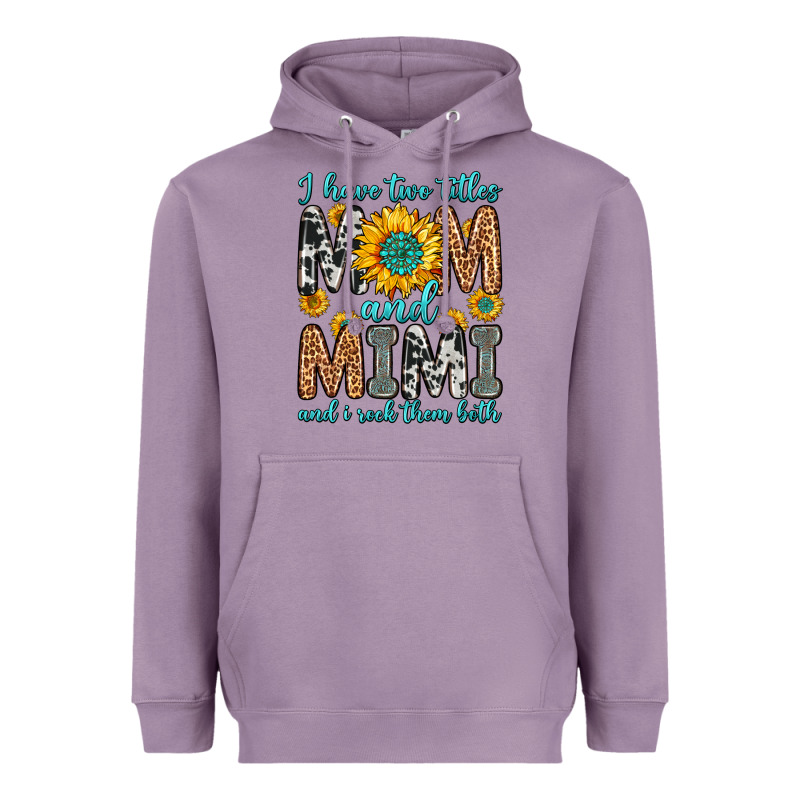 I Have Two Titles Mom And Mimi And I Rock Them Bot Heavyweight Hoodie by Zillion Design Studio | Teevron