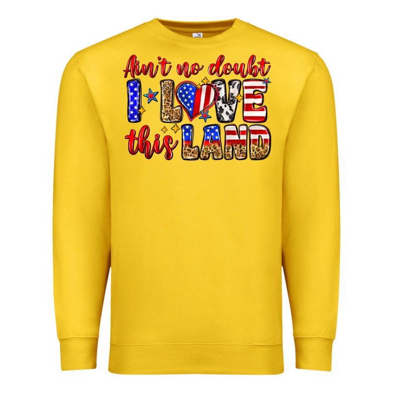 Ain't No Doubt I Love This Land Premium Sweatshirt by Zillion Design Studio | Teevron