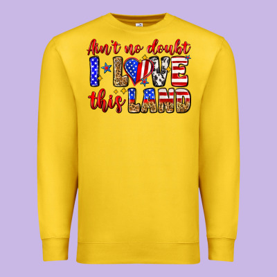 Ain't No Doubt I Love This Land Premium Sweatshirt Designed By Zillion Design Studio