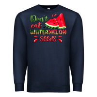 Navy don't eat watermelon seeds Premium Sweatshirt - Zillion Design Studio