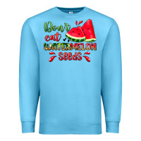 Don't Eat Watermelon Seeds Premium Sweatshirt | Teevron
