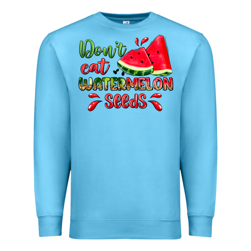 Don't Eat Watermelon Seeds Premium Sweatshirt by Zillion Design Studio | Teevron