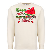 Sandshell don't eat watermelon seeds Premium Sweatshirt - Zillion Design Studio